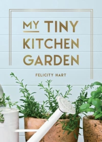 My Tiny Kitchen Garden My Tiny Kitchen Garden