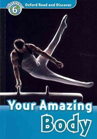 Level 6: Your Amazing Body Audio CD Pack/Oxford Read and Discover Level 6: Your Amazing Body Audio CD Pack/Oxford Read and Discover