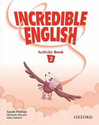 Incredible English 2: Activity Book Incredible English 2: Activity Book