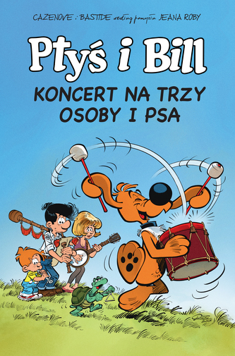 Koncert na trzy osoby i psa. Ptyś i Bill. Tom 9 Koncert na trzy osoby i psa. Ptyś i Bill. Tom 9