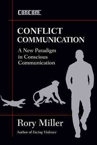 Conflict Communication: A New Paradigm in Conscious Communication Conflict Communication: A New Paradigm in Conscious Communication