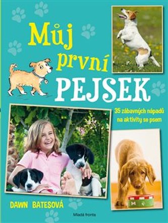 Můj prvnà pejsek - 35 zábavných nápadů na aktivity se psem