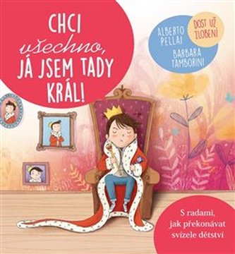 Chci všechno, já jsem tady král! - Dost už zlobení