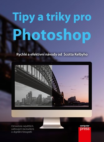 Tipy a triky pro Photoshop (Scott Kelby, 2018)