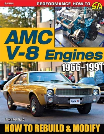 AMC V-8 Engines: Rebuild & Modify