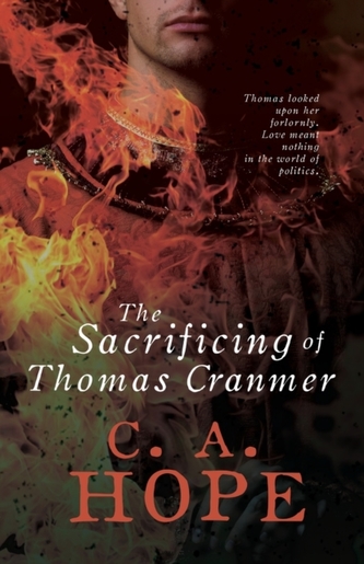 The Sacrificing of Thomas Cranmer The Sacrificing of Thomas Cranmer