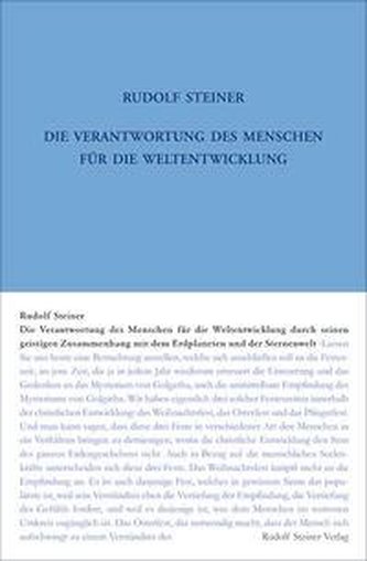Die Verantwortung des Menschen für die Weltentwickelung durch seinen geistigen Zusammenhang mit dem Erdplaneten und der Sternenw