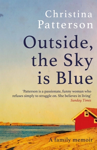 Outside, the Sky is Blue Outside, the Sky is Blue