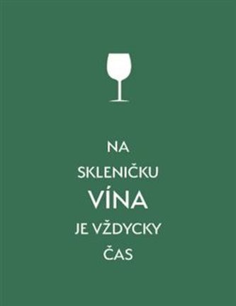 Na skleničku vína je vždycky čas