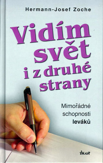 Vidím svět i z druhé strany : mimořádné schopnosti leváků (Hermann-Josef Zoche, 2006)