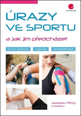 Úrazy ve sportu a jak jim předcházet - První pomoc, taping, rehabilitace