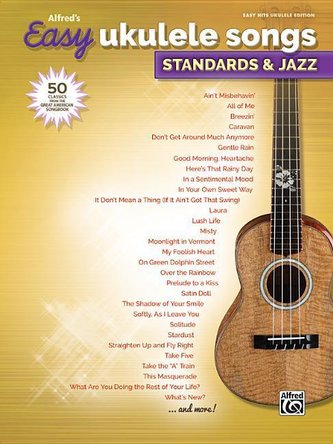 Alfred's Easy Ukulele Songs -- Standards & Jazz: 50 Classics from the Great American Songbook