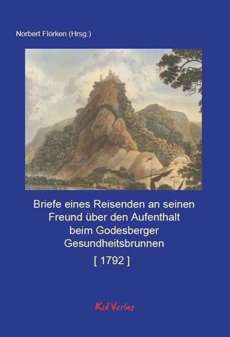 Briefe eines Reisenden an seinen Freund über den Aufenthalt beim Godesberger Gesundheitsbrunnen [ 1792 ]