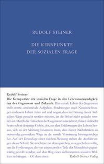 Die Kernpunkte der Sozialen Frage in den Lebensnotwendigkeiten der Gegenwart und Zukunft