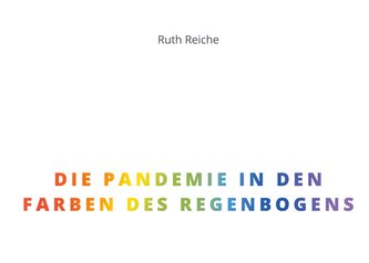 Die Pandemie in den Farben des Regenbogens