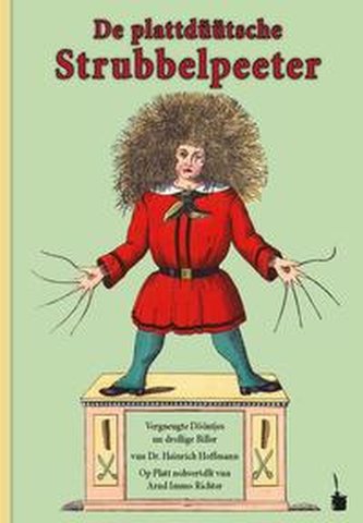 Der Struwwelpeter / De plattdüütsche Strubbelpeeter