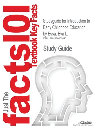 Studyguide for Introduction to Early Childhood Education by Essa, Eva L., ISBN 9781428360532