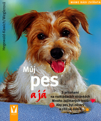 Můj pes a já : [s přílohami na rozkládacích stránkách] (Gabriele Linke-Grün, 2006)