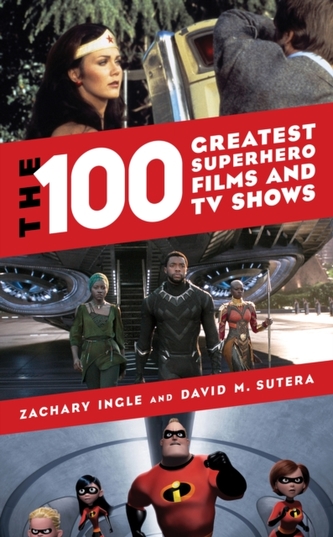 The 100 Greatest Superhero Films and TV Shows The 100 Greatest Superhero Films and TV Shows