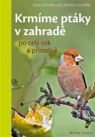 Krmíme ptáky v zahradě : po celý rok a přírodně (Anita Schäffer, 2018)
