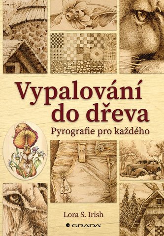 Vypalování do dřeva - Pyrografie pro každého