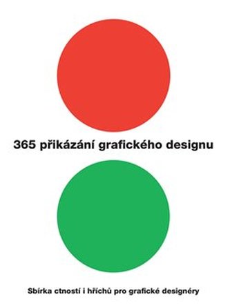 365 přikázání grafického designu - Sbírka ctností i hříchů pro grafické designéry