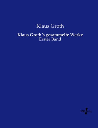 Klaus Groth´s gesammelte Werke