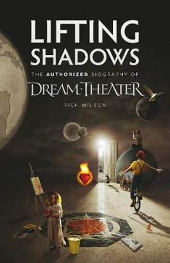 Lifting Shadows The Authorized Biography of Dream Theater Lifting Shadows The Authorized Biography of Dream Theater