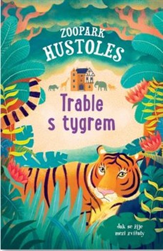 Zoopark Hustoles - Trable s tygrem