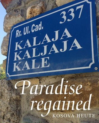Paradise regained - Kosova heute