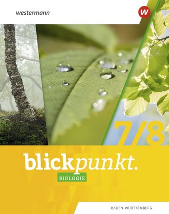 Blickpunkt Biologie 7 / 8. Schülerband. Für Baden-Württemberg