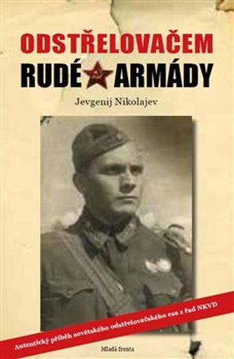 Odstřelovačem Rudé armády - Zápisky z východní fronty druhé světové války