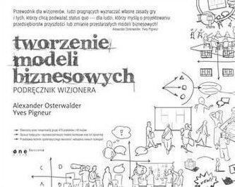 Tworzenie modeli biznesowych Podręcznik wizjonera