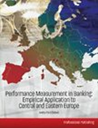 Performance Measurement in Banking: Empirical Application to Central and Eastern Europe Performance Measurement in Banking: Empirical Application to Central and Eastern Europe