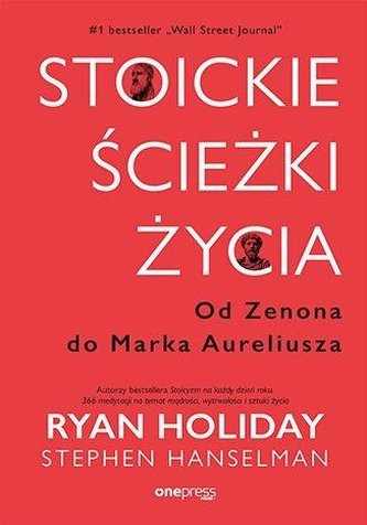 Stoickie ścieżki życia Od Zenona do Marka Aureliusza Stoickie ścieżki życia Od Zenona do Marka Aureliusza