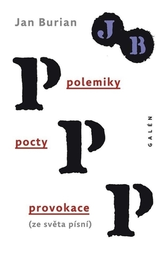 Polemiky, pocty, provokace : (ze světa písní) (Jan Burian, 2018)