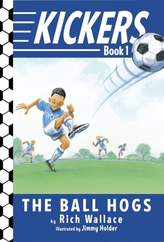 Kickers #1: The Ball Hogs Kickers #1: The Ball Hogs