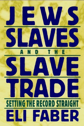 Jews, Slaves, and the Slave Trade Jews, Slaves, and the Slave Trade