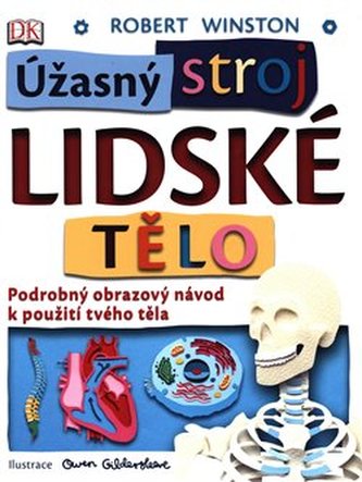 Úžasný stroj lidské tělo (Robert M. L Winston, 2018)