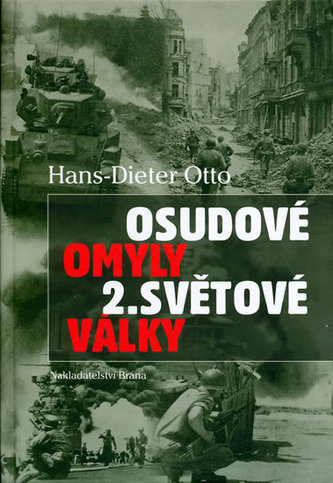 Osudové omyly 2. světové války (Hans-Dieter Otto, 2006)