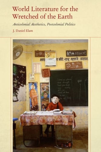 World Literature for the Wretched of the Earth World Literature for the Wretched of the Earth