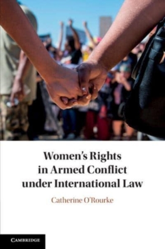 Women's Rights in Armed Conflict under International Law Women's Rights in Armed Conflict under International Law