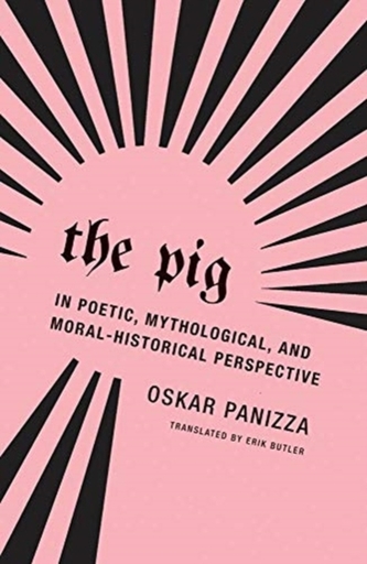Oskar Panizza - The Pig