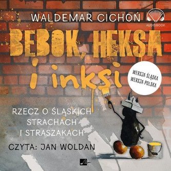 Bebok heksa i inksi Rzecz o śląskich strachach i straszakach