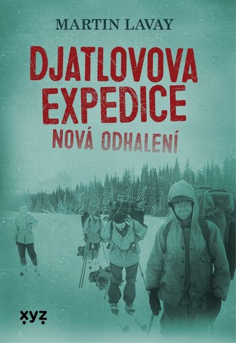 Djatlovova expedice : nová odhalení (Martin Lavay, 2022)