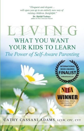 Living What You Want Your Kids to Learn Living What You Want Your Kids to Learn