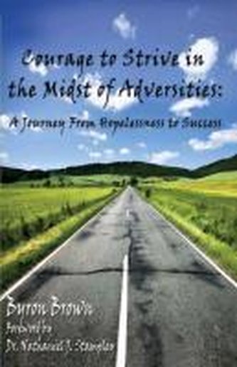 Courage to Strive in the Midst of Adversities: A Journey from Hopelessness to Success