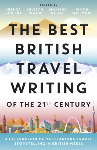 The Best British Travel Writing of the 21st Century
