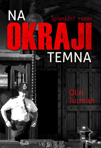Na okraji temna : špionážní román (Oldřich Jurman, 2018)