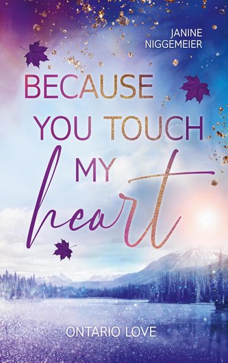 Because you touch my heart Because you touch my heart